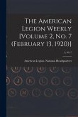 The American Legion Weekly [Volume 2, No. 7 (February 13, 1920)]; 2, no 7