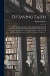 Of Saving Faith: That It is Not Only... - Bild 1