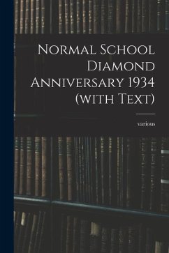 Normal School Diamond Anniversary 1934 (with Text)