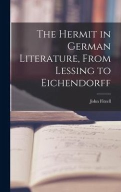 The Hermit in German Literature, From Lessing to Eichendorff - Fitzell, John