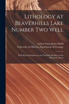 Lithology at Beaverhills Lake Number Two Well: With Special Emphasis on the Insoluble Residues in the Palaeozoic Strata