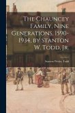 The Chauncey Family, Nine Generations, 1590-1934, by Stanton W. Todd, Jr.