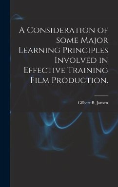 A Consideration of Some Major Learning Principles Involved in Effective Training Film Production. - Jansen, Gilbert B