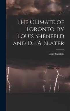 The Climate of Toronto, by Louis Shenfeld and D.F.A. Slater - Shenfeld, Louis