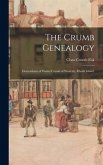 The Crumb Genealogy; Descendants of Daniel Crumb of Westerly, Rhode Island.