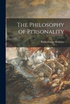 The Philosophy of Personality - Mukerjee, Radhakamal