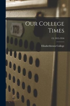 Our College Times; 13; 1915-1916