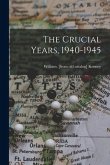 The Crucial Years, 1940-1945