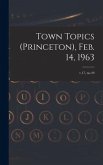 Town Topics (Princeton), Feb. 14, 1963; v.17, no.49
