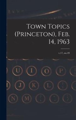 Town Topics (Princeton), Feb. 14, 1963; v.17, no.49 - Anonymous