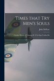 Times That Try Men's Souls: Combat History of Company B, 101st Engr Combat Bn