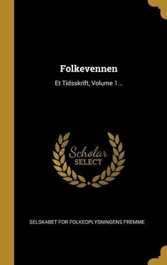 Folkevennen: Et Tidsskrift, Volume 1...