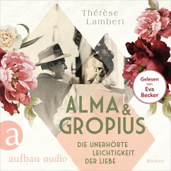 Alma und Gropius - Die unerhörte Leichtigkeit der Liebe (MP3-Download) - Lambert, Thérèse