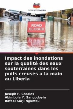 Impact des inondations sur la qualité des eaux souterraines dans les puits creusés à la main au Liberia - Charles, Joseph F.;Sangodoyin, Abimbola Y.;Ngumbu, Rafael Sarji