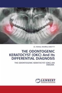 THE ODONTOGENIC KERATOCYST (OKC) And Its DIFFERENTIAL DIAGNOSIS