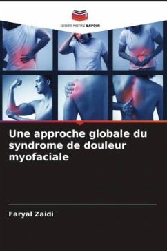 Une approche globale du syndrome de douleur myofaciale - Zaidi, Faryal