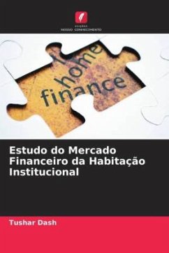 Estudo do Mercado Financeiro da Habitação Institucional - Dash, Tushar