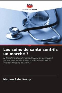 Les soins de santé sont-ils un marché ? - Koshy, Mariam Asha