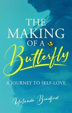 The Making of a Butterfly (eBook, ePUB) - Bradford, Yolanda