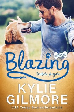Blazing - Deutsche Ausgabe (Liebe von der Leine gelassen, Buch 5) (eBook, ePUB) - Gilmore, Kylie