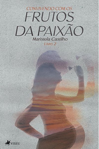Convivendo com os Frutos da Paixa~o (eBook, ePUB)