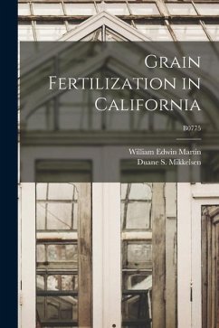 Grain Fertilization in California; B0775 - Martin, William Edwin