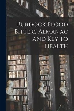 Burdock Blood Bitters Almanac and Key to Health - Anonymous