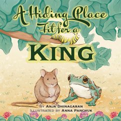 A Hiding Place Fit for a King - Dhinagaran, Anja