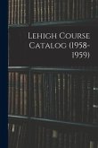 Lehigh Course Catalog (1958-1959)