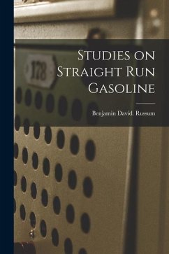 Studies on Straight Run Gasoline - Russum, Benjamin David
