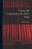 Theatre Chronicles, 1937-1962