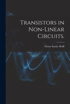 Transistors in Non-linear Circuits. - Reiff, Glenn Austin