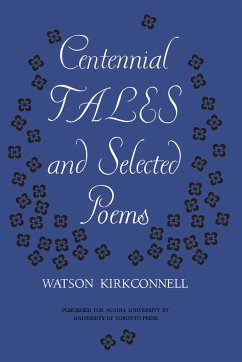 Centennial Tales and Selected Poems - Kirkconnell, Watson
