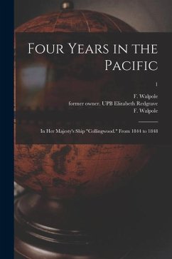 Four Years in the Pacific: In Her Majesty's Ship 