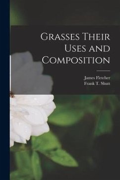 Grasses Their Uses and Composition [microform] - Fletcher, James