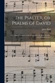 The Psalter, or Psalms of David: With Chants, Composed and Arranged for the Daily Morning and Evening Service