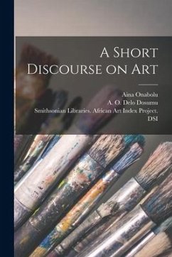 A Short Discourse on Art - Onabolu, Aina