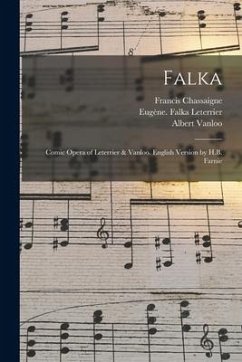 Cover Falka: Comic Opera of Leterrier & Vanloo. English Version by H.B. Farnie