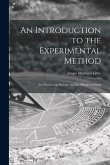 An Introduction to the Experimental Method; for Students of Biology and the Health Sciences