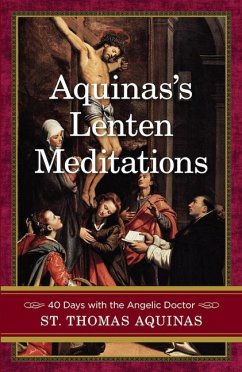 Aquinas's Lenten Meditations - Aquinas, Saint Thomas