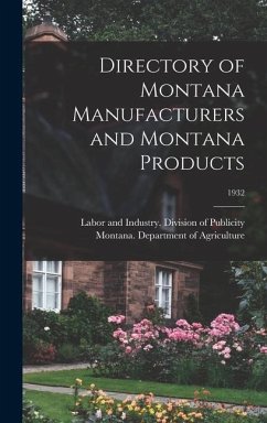 Directory of Montana Manufacturers and Montana Products; 1932