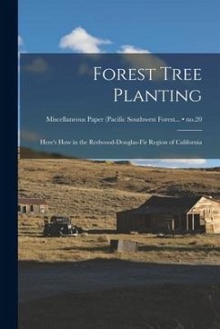 Forest Tree Planting: Here's How in the Redwood-Douglas-fir Region of California; no.20 - Anonymous