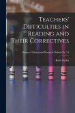 Teachers' Difficulties in Reading and Their Correctives; Bureau of educational research. Bulletin no. 23