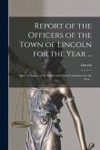 Report of the Officers of the Town of Lincoln for the Year ...: Also, the Report of the School and Other Committees for the Year ..