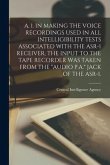 A. 1. in Making the Voice Recordings Used in All Intelligibility Tests Associated with the Asr-1 Receiver, the Input to the Tape Recorder Was Taken fr