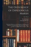 The Osteology of Diplodocus Marsh: With Special Reference to the Restoration of the Skeleton of Diplodocus Carnegiei Hatcher, Presented by Mr. Andrew