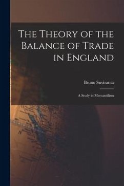 The Theory of the Balance of Trade in England: a Study in Mercantilism - Suviranta, Bruno