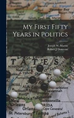 My First Fifty Years in Politics - Donovan, Robert J.