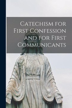 Catechism for First Confession and for First Communicants [microform] - Anonymous