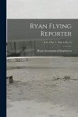 Ryan Flying Reporter; Vol. 6 No. 1 - Vol. 6 No. 11
